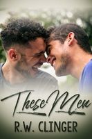 Cover of These Men by R.W. Clinger