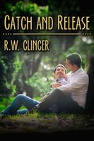 Cover of Catch and Release by R.W. Clinger