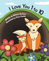 Cover of I Love You 1 to 10 by Melissa McCann