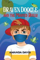 Draven Doogle and the Masked Bully