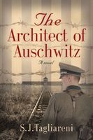 Cover of The Architect of Auschwitz by S.J. Tagliareni