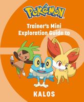 Pokemon: Trainer's Mini Exploration Guide to Kalos