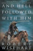 Cover of And Hell Followed With Him by Robert Wisehart