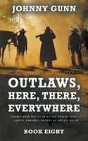 Outlaws, Here, There, Everywhere