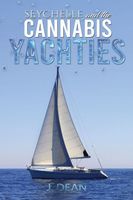 Cover of Seychelle and the Cannabis Yachties by J. Dean