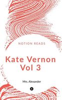 Cover of KATE VERNON VOL3 by Mrs. Alexander