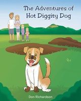 Cover of The Adventures of Hot Diggity Dog by Don Richardson