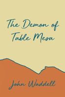 Cover of The Demon of Table Mesa by John Waddell