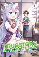 Drugstore in Another World: The Slow Life of a Cheat Pharmacist Vol. 1