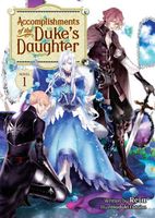 Accomplishments of the Duke's Daughter (Light Novel) Vol. 1