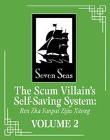 The The Scum Villain's Self-Saving System: Ren Zha Fanpai Zijiu Xitong (Novel) Vol. 2