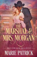 Cover of The Marshal & Mrs. Morgan by Marie Patrick