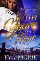 Cover of I am Yours and You are Mine by Tya Marie