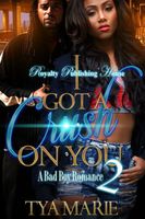 Cover of I Got a Crush on You 2 by Tya Marie