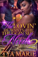 Cover of The Lovin' He Wants, The Thuggin' She Needs 2 by Tya Marie