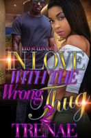 Cover of In Love With the Wrong Thug 2 by Trenae