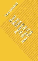 Cover of Short Story Press Presents On The Way To New York by Tara Mitchell