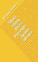 Cover of Short Story Press Presents Grave Silence by Jasmine Bowen
