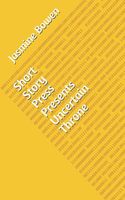 Cover of Short Story Press Presents Uncertain Throne by Jasmine Bowen