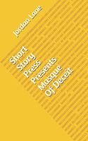Short Story Press Presents Masque Of Deceit