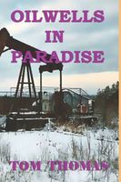 Cover of Oil Wells in Paradise by Tom Thomas