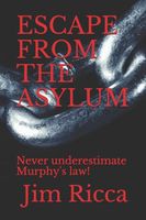 Cover of ESCAPE FROM THE ASYLUM by Jim Ricca