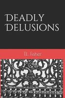 Cover of Deadly Delusions by T.L. Fisher