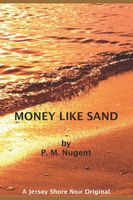 Cover of Money Like Sand by P.M. Nugent