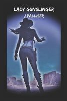 Cover of Lady Gunslinger by J. Palliser