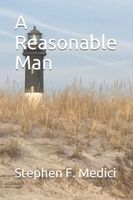 Cover of A Reasonable Man by Stephen F. Medici