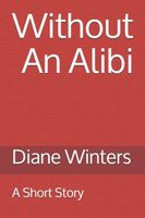 Without An Alibi