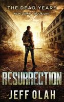 The Dead Years - New Dawn - RESURRECTION - Book 1