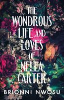 The Wonderous Life and Loves of Nella Carter