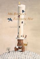 Cover of Mr. Brown's Fantastic Hat by Ayano Imai
