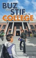 Cover of Buz and Stif Go to College by Michael Johnson