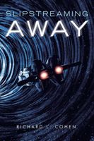 Cover of Slipstreaming Away by Richard L. Cohen