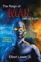 Cover of The Reign of Man by Elbert Lewis Jr.