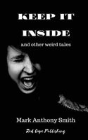 Keep It Inside & Other Weird Tales Mark