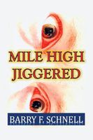 Cover of Mile High Jiggered by Barry F. Schnell