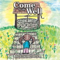 Cover of Come to the Well by Michelle Hancock