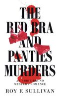 Cover of The Red Bra and Panties Murders by Roy F. Sullivan