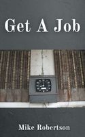 Cover of Get a Job by Mike Robertson
