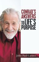Cover of Conrad's Answers to Life's Purpose by John Paul Carinci