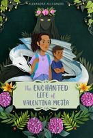 The Enchanted Life of Valentina Mejia