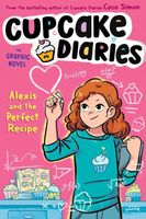 Alexis and the Perfect Recipe: Graphic Novel