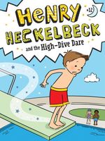 Henry Heckelbeck and the High-Dive Dare