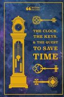 The Clock, the Keys, & the Quest to Save Time