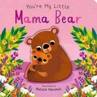You're My Little Mama Bear