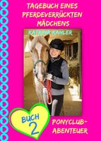 Tagebuch eines pferdeverr?ckten M?dchens - Buch 2 - Ponyclub-Abenteuer