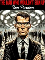 Cover of The Man Who Wouldn't Sign Up by Tom Purdom